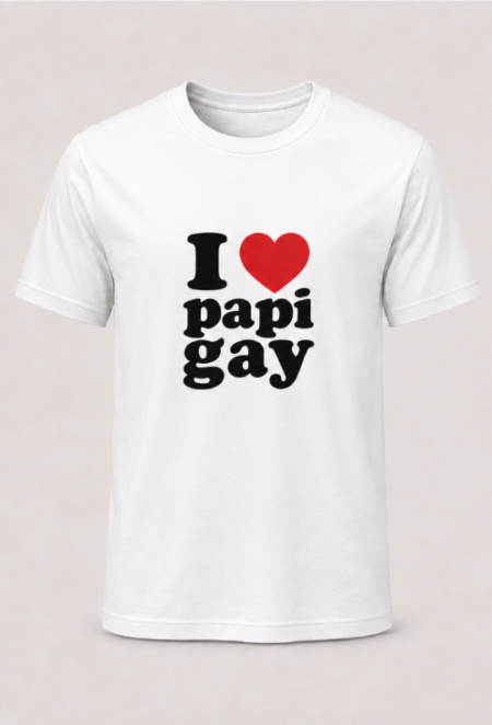 I love papi gay